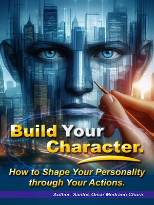 cover image of Build Your Character. How to Shape Your Personality through Your Actions.